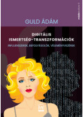 Guld Ádám - Digitális ismertség-transzformációk