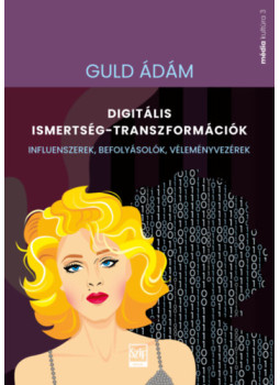 Guld Ádám - Digitális ismertség-transzformációk Guld Ádám - Digitális ismertség-transzformációk, null 2025 antikvár könyv