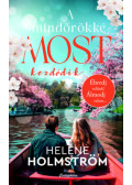 Heléne Holmström - A mindörökké most kezdődik