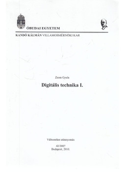Zsom Gyula - Digitális technika 1. Zsom Gyula - Digitális technika 1., Budapest 2010 antikvár könyv