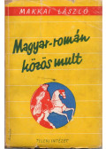 Makkai László - Magyar-román közös múlt