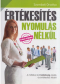 Szombati Orsolya - Értékesítés nyomulás nélkül (dedikált)