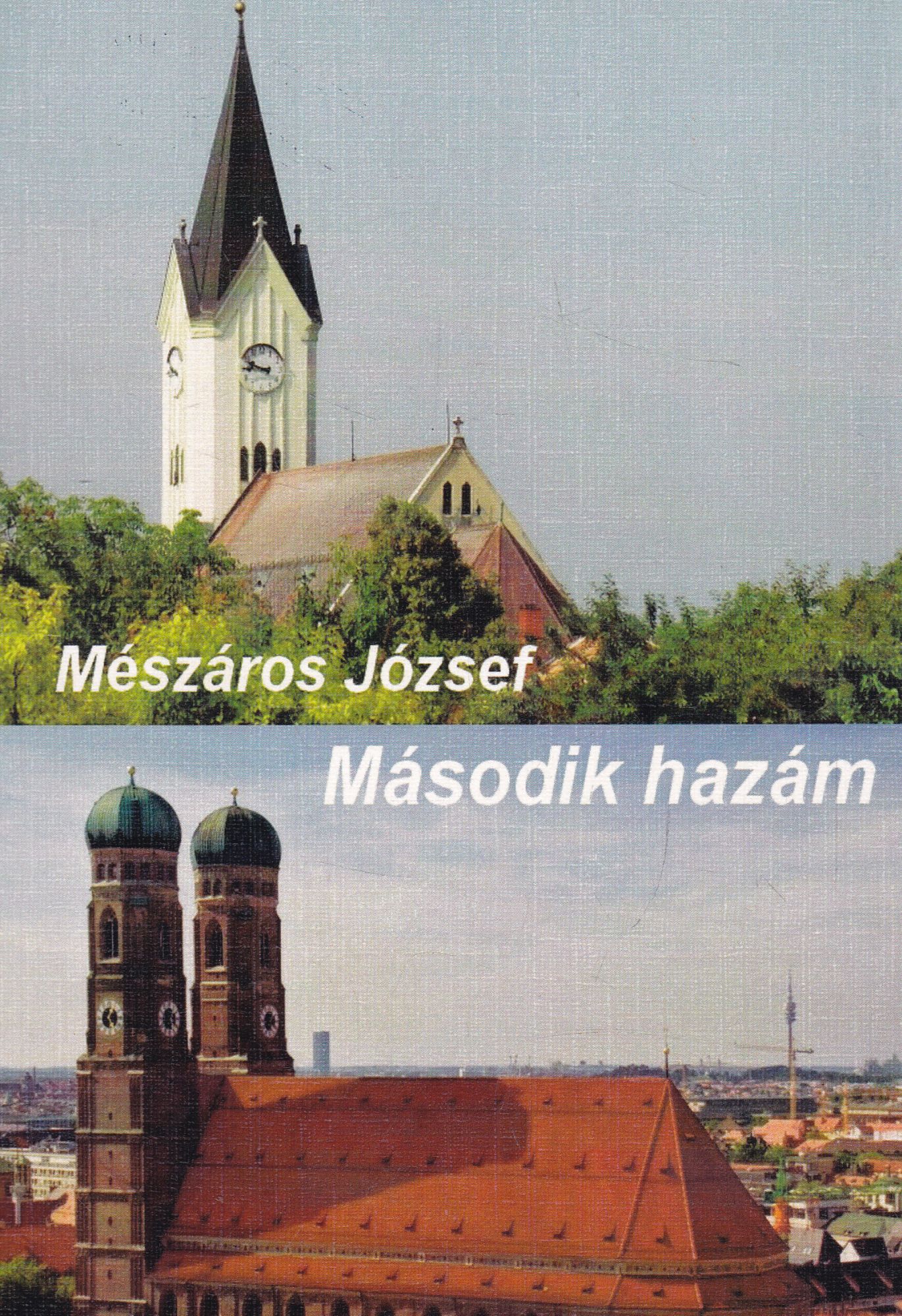 Mészáros József - Második hazám (dedikált) Mészáros József - Második hazám (dedikált), München 0 antikvár könyv