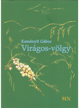 Keményfi Gábor - Virágos-völgy Keményfi Gábor - Virágos-völgy, Budapest 2025 antikvár könyv