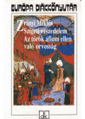 Zrínyi Miklós - Szigeti veszedelem / Az török áfium ellen való orvosság