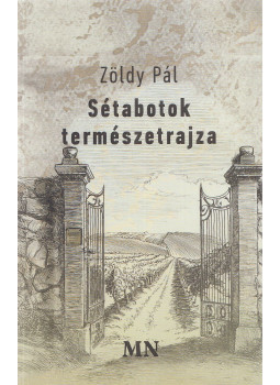Zöldy Pál - Sétabotok természetrajza Zöldy Pál - Sétabotok természetrajza, Budapest 2025 antikvár könyv