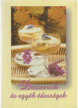 Boruzs Jánosné, Boruzsné Jacsmenik Erika, Boruzs János - Desszertek és egyéb édességek Boruzs Jánosné, Boruzsné Jacsmenik Erika, Boruzs János - Desszertek és egyéb édességek, Debrecen 0 antikvár könyv