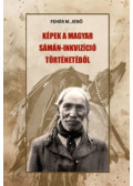 Fehér M. Jenő - Képek a magyar sámán-inkvizíció történetéből