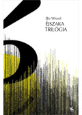 Elie Wiesel - Éjszaka trilógia