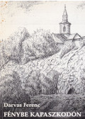 Darvas Ferenc - Fénybe kapaszkodón (dedikált)