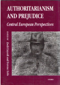 Enyedi Zsolt,Erős Ferenc - Authoritarianism and Prejudice: Central European Perspectives