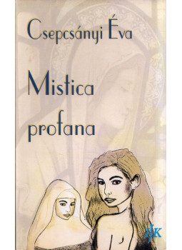 Csepcsányi Éva - Mistica profana Csepcsányi Éva - Mistica profana, null 2011 antikvár könyv