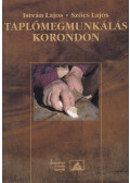 István Lajos,Szőcs Lajos - Taplómegmunkálás Korondon
