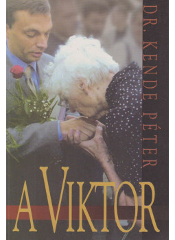 Dr. Kende Péter - A Viktor (dedikált) Dr. Kende Péter - A Viktor (dedikált), Budapest 2002 antikvár könyv