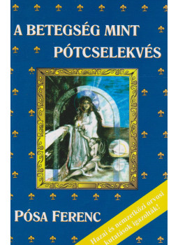 Pósa Ferenc, Dr. Lózsa Albert - A betegség mint pótcselekvés (dedikált) Pósa Ferenc, Dr. Lózsa Albert - A betegség mint pótcselekvés (dedikált), null 2000 antikvár könyv