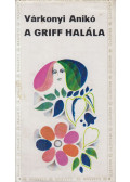 Várkonyi Anikó - A griff halála