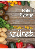 Bálint György - Minden héten szüret (dedikált)