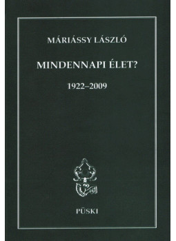 Máriássy László - Mindennapi élet? Máriássy László - Mindennapi élet?, Budapest 2010 antikvár könyv