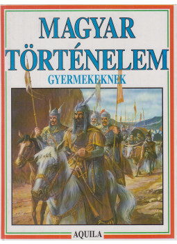 Tóth Dóra - Magyar történelem gyermekeknek Tóth Dóra - Magyar történelem gyermekeknek, Debrecen 0 antikvár könyv