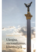 Fedinec Csilla - Ukrajna, nacionalizmus, kisebbségek