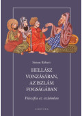Simon Róbert - Hellász vonzásában, az iszlám fogságában