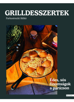 Farkasinszki Ildikó - Grilldesszertek Farkasinszki Ildikó - Grilldesszertek, null 2025 antikvár könyv