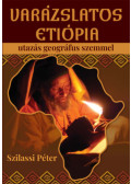 SZILASSI PÉTER - Varázslatos Etiópia