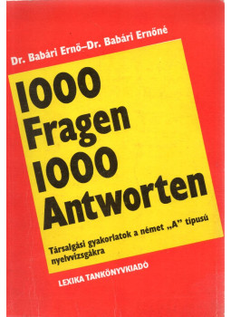 Dr. Babári Ernő, Dr. Babári Ernőné - 1000 Fragen 1000 Antworten Dr. Babári Ernő, Dr. Babári Ernőné - 1000 Fragen 1000 Antworten, Székesfehérvár 1992 antikvár könyv