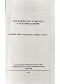 George Klein,Milan J. Reban - The Politics of Ethnicity in Eastern Europe