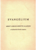 Szilágyi Izabella,Szilágyi Vilma - Evangélium Szent Lukács könyve alapján