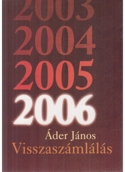 Áder János - Visszaszámlálás (dedikált) Áder János - Visszaszámlálás (dedikált), Budapest 2005 antikvár könyv