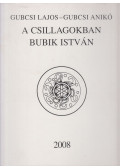 Gubcsi Lajos,Gubcsi Anikó - A csillagokban Bubik István