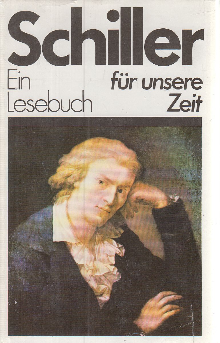 Schiller, Friedrich - Schiller - Ein Lesebuch für unsere Zeit