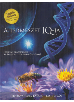 Tasi István, Hornyánszky Balázs - A természet IQ-ja Tasi István, Hornyánszky Balázs - A természet IQ-ja, Budapest 2012 antikvár könyv