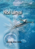 Herczeg János Zoltán - Noé lányai
