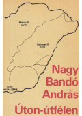 Nagy Bandó András - Úton-útfélen (aláírt)