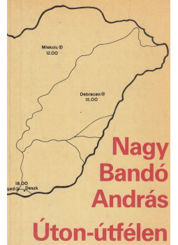 Nagy Bandó András - Úton-útfélen (aláírt) Nagy Bandó András - Úton-útfélen (aláírt), Budapest 1986 antikvár könyv