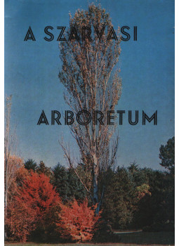Bauecker Alajos - A Szarvasi Arborétum Bauecker Alajos - A Szarvasi Arborétum, Budapest 1974 antikvár könyv