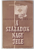 P. Csávossy Elemér S. J. - A századok nagy jele
