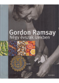 Gordon Ramsay - Négy évszak ízekben