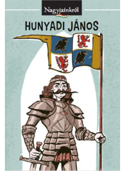 Horváth Bence - Hunyadi János Horváth Bence - Hunyadi János, Budapest 2025 antikvár könyv