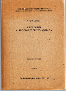 Csepeli György - Bevezetés a szociálpszichológiába Csepeli György - Bevezetés a szociálpszichológiába, Budapest 1986 antikvár könyv