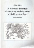 Dóka Klára - A Körös és Berettyó vízrendszer szabályozása a 18-19.században