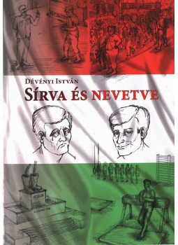 Dévényi István - Sírva és nevetve Dévényi István - Sírva és nevetve, null 2015 antikvár könyv