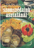 Tolnai Kálmán - Szomszédaink asztalánál (dedikált)