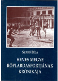 Szabó Béla - Heves megye röplabdasportjának krónikája (1945-1983)