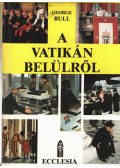 Bull, George - A Vatikán belülről