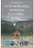 Seregi János - Az én erdélyieim, erdélyeim és egyebek...
