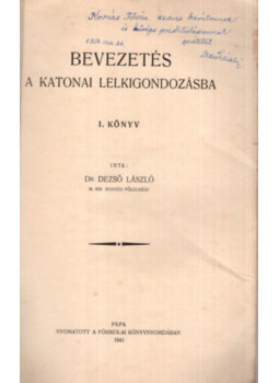 László Dezső - Bevezetés a katonai lelkigondozásba I. könyv (dedikált) László Dezső - Bevezetés a katonai lelkigondozásba I. könyv (dedikált), null 1941 antikvár könyv