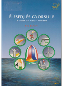 Kovács László - Élesedj és gyorsulj! Kovács László - Élesedj és gyorsulj!, Balatonakarattya 2011 antikvár könyv